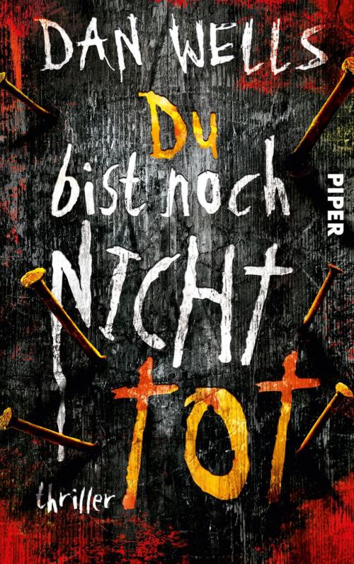 Cover of the book Du bist noch nicht tot by Dan Wells, Piper ebooks
