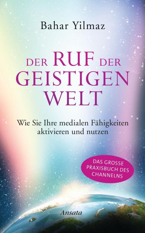 Cover of the book Der Ruf der Geistigen Welt by Bahar Yilmaz, Ansata