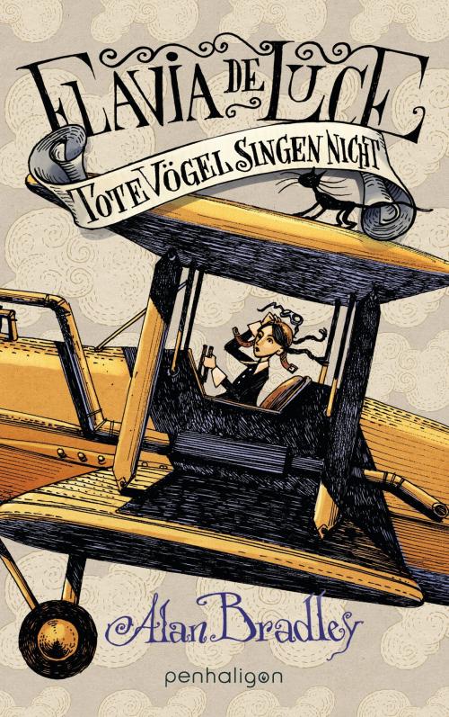 Cover of the book Flavia de Luce 6 - Tote Vögel singen nicht by Alan Bradley, Penhaligon Verlag