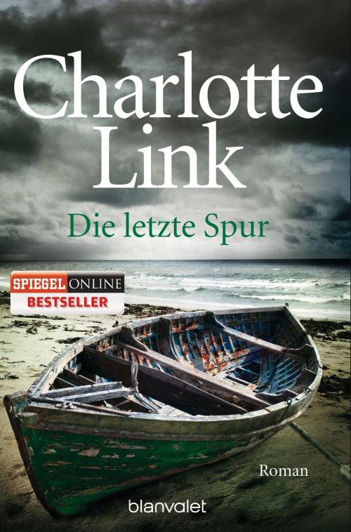 Cover of the book Die letzte Spur by Charlotte Link, Blanvalet Taschenbuch Verlag
