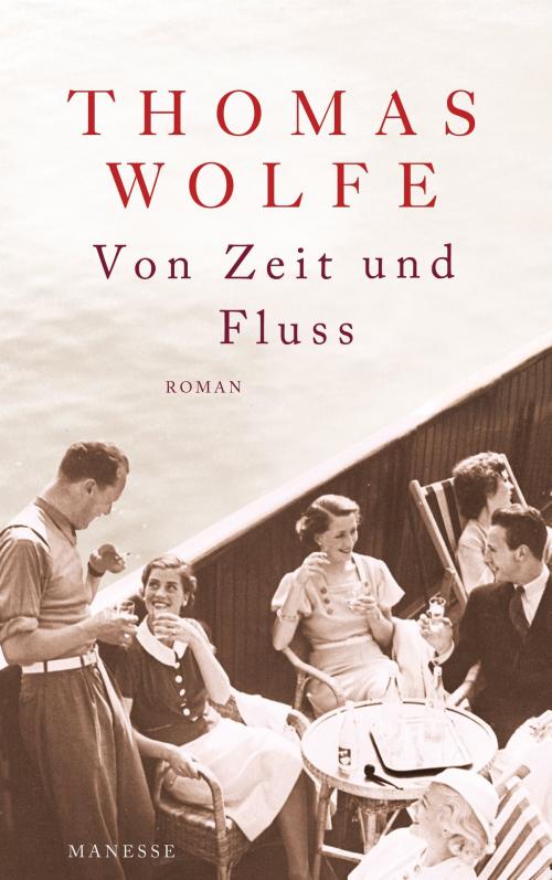 Cover of the book Von Zeit und Fluss by Thomas Wolfe, Michael Köhlmeier, Manesse Verlag