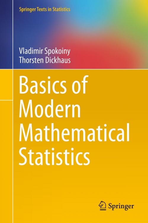 Cover of the book Basics of Modern Mathematical Statistics by Vladimir Spokoiny, Thorsten Dickhaus, Springer Berlin Heidelberg