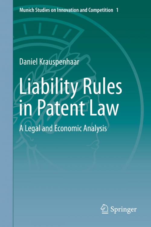 Cover of the book Liability Rules in Patent Law by Daniel Krauspenhaar, Springer Berlin Heidelberg