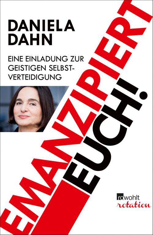 Cover of the book Emanzipiert Euch! by Daniela Dahn, Rowohlt E-Book
