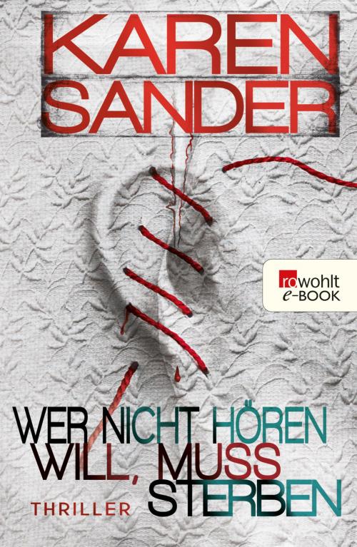Cover of the book Wer nicht hören will, muss sterben by Karen Sander, Rowohlt E-Book