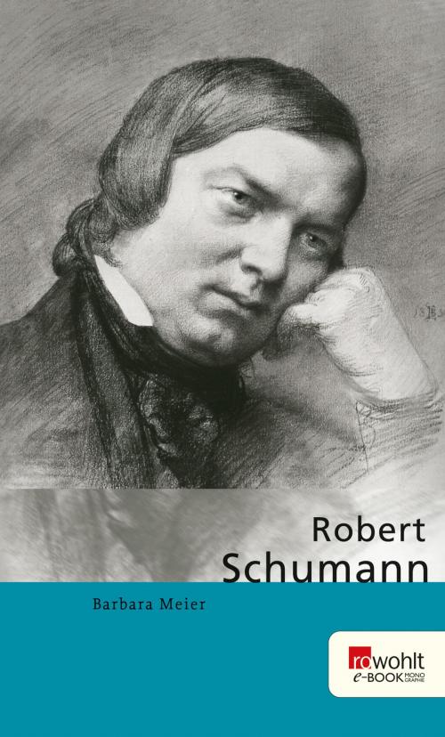 Cover of the book Robert Schumann by Barbara Meier, Rowohlt E-Book