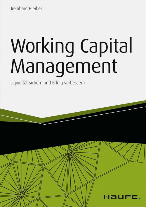 Cover of the book Working Capital Management - inkl. Arbeitshilfen online by Reinhard Bleiber, Haufe