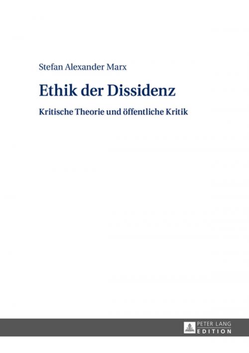 Cover of the book Ethik der Dissidenz by Stefan Marx, Peter Lang