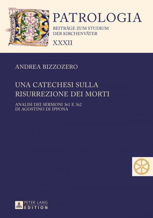 Cover of the book Una catechesi sulla risurrezione dei morti by Andrea Bizzozero, Peter Lang
