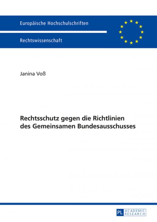 Cover of the book Rechtsschutz gegen die Richtlinien des Gemeinsamen Bundesausschusses by Janina Voß, Peter Lang