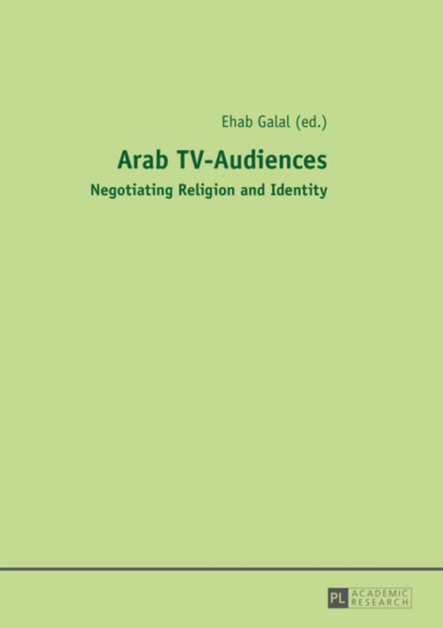 Cover of the book Arab TV-Audiences by , Peter Lang