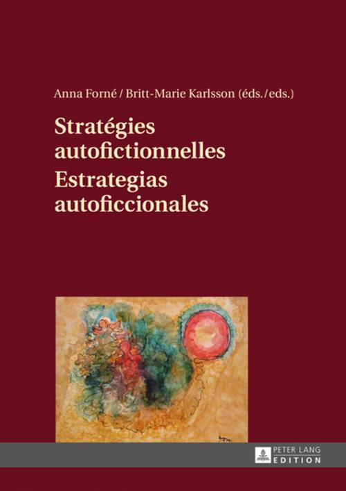 Cover of the book Stratégies autofictionnelles- Estrategias autoficcionales by , Peter Lang