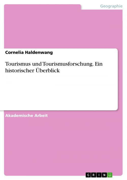 Cover of the book Tourismus und Tourismusforschung. Ein historischer Überblick by Cornelia Haldenwang, GRIN Verlag