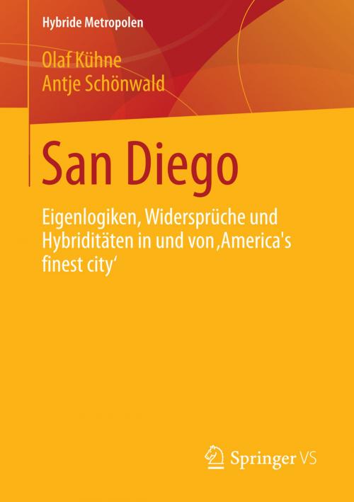 Cover of the book San Diego by Olaf Kühne, Antje Schönwald, Springer Fachmedien Wiesbaden