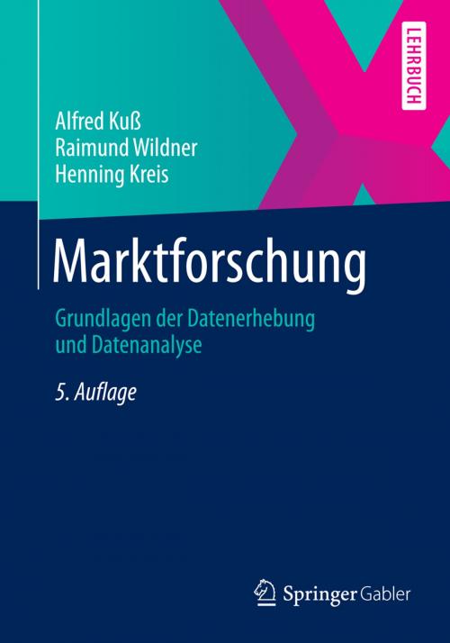 Cover of the book Marktforschung by Alfred Kuß, Raimund Wildner, Henning Kreis, Springer Fachmedien Wiesbaden