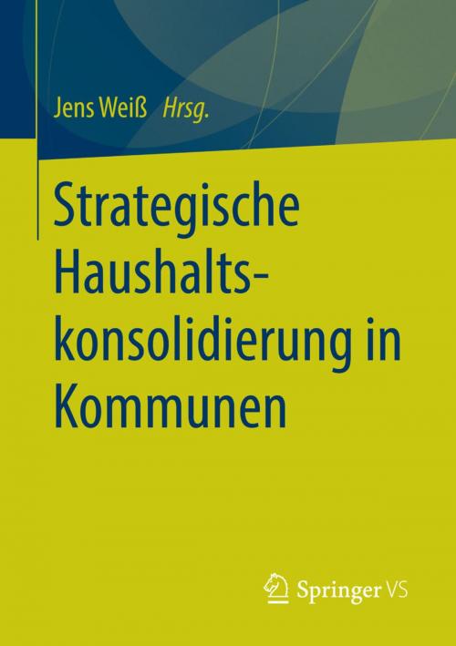 Cover of the book Strategische Haushaltskonsolidierung in Kommunen by , Springer Fachmedien Wiesbaden