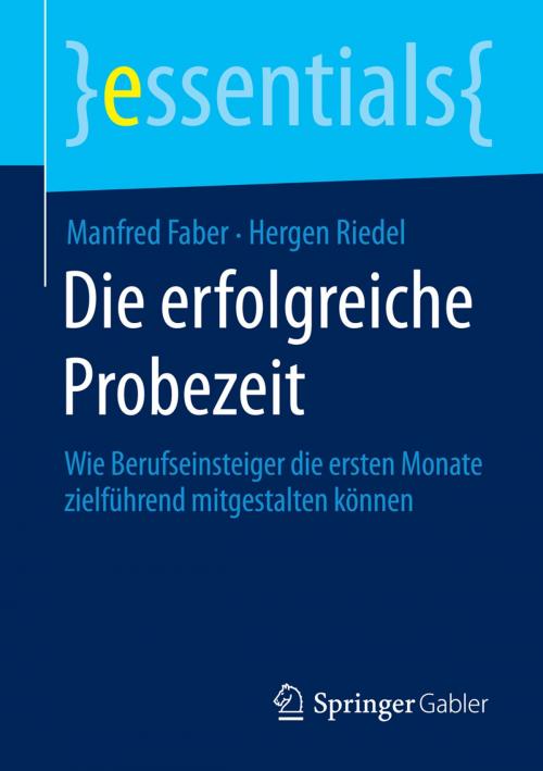 Cover of the book Die erfolgreiche Probezeit by Manfred Faber, Hergen Riedel, Springer Fachmedien Wiesbaden