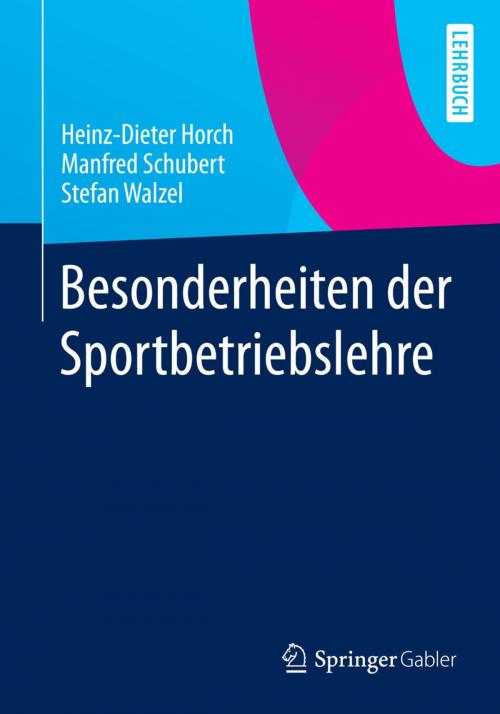 Cover of the book Besonderheiten der Sportbetriebslehre by Heinz-Dieter Horch, Manfred Schubert, Stefan Walzel, Springer Berlin Heidelberg
