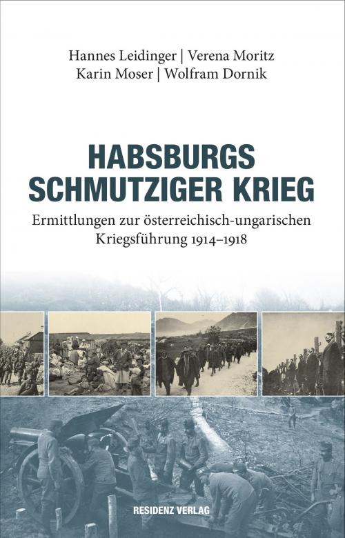 Cover of the book Habsburgs schmutziger Krieg by Hannes Leidinger, Verena Moritz, Karin Moser, Wolfram Dornik, Residenz Verlag