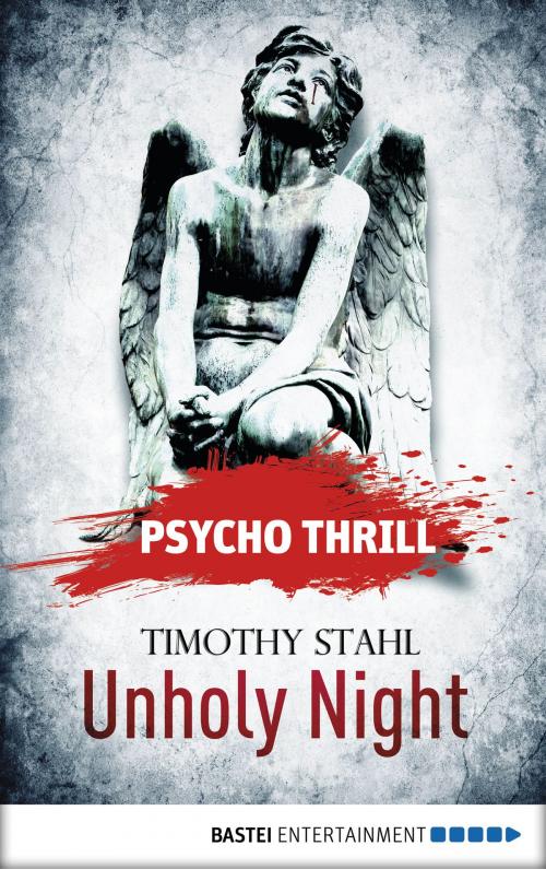 Cover of the book Psycho Thrill - Unholy Night by Timothy Stahl, Bastei Entertainment