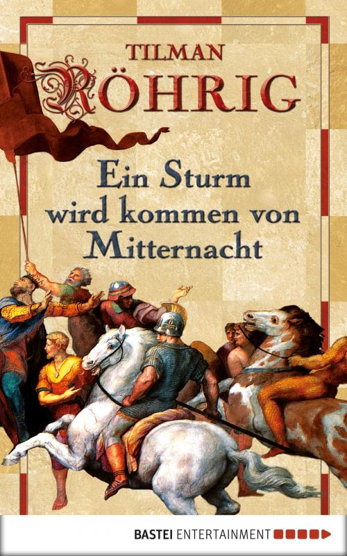 Cover of the book Ein Sturm wird kommen von Mitternacht by Tilman Röhrig, Bastei Entertainment