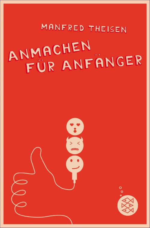 Cover of the book Anmachen für Anfänger by Manfred Theisen, FKJV: FISCHER Kinder- und Jugendbuch E-Books