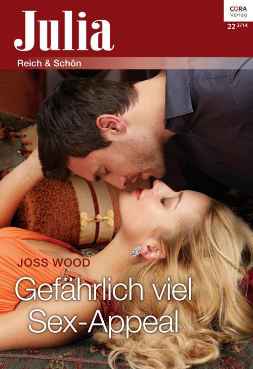 Cover of the book Gefährlich viel Sex-Appeal by Joss Wood, CORA Verlag