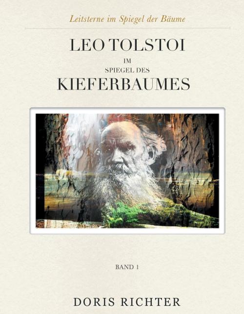 Cover of the book Leo Tolstoi im Spiegel des Kieferbaumes by Doris Richter, Books on Demand