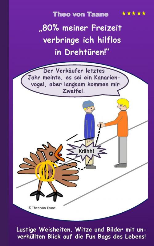 Cover of the book "80% meiner Freizeit verbringe ich hilflos in Drehtüren!" by Theo von Taane, Books on Demand