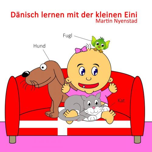 Cover of the book Dänisch lernen mit der kleinen Eini by Martin Nyenstad, Books on Demand