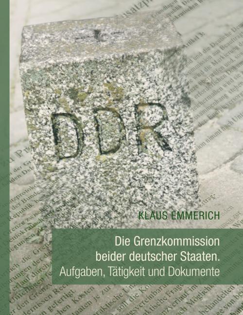 Cover of the book Die Grenzkommission beider deutscher Staaten by Klaus Emmerich, Books on Demand