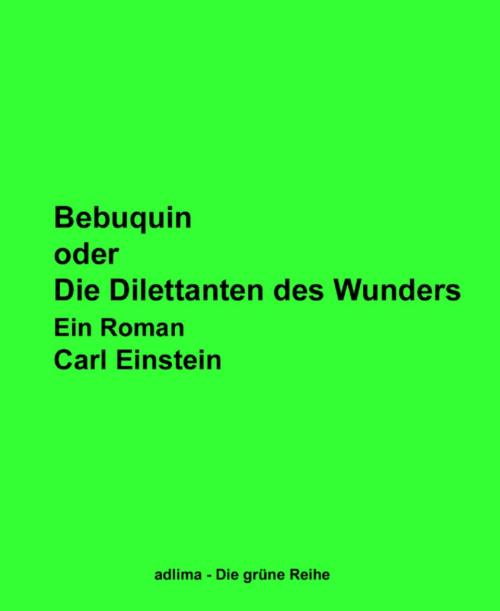 Cover of the book Bebuquin oder die Dilettanten des Wunders by Carl Einstein, BookRix