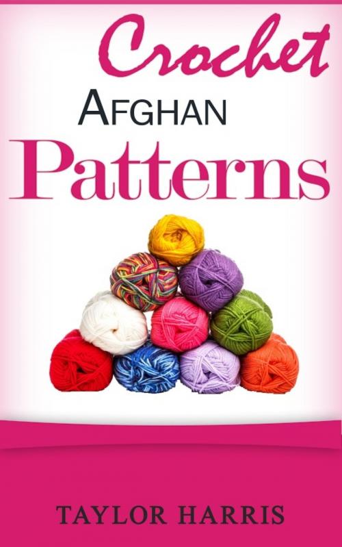 Cover of the book Crochet Afghan Patterns by Taylor Harris, BookRix