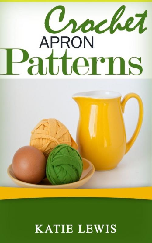 Cover of the book Crochet Apron Patterns by Katie Lewis, BookRix