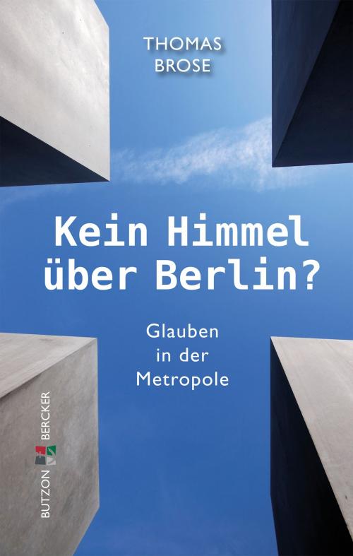 Cover of the book Kein Himmel über Berlin? by Thomas Brose, Butzon & Bercker GmbH
