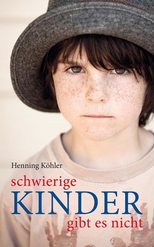 Cover of the book Schwierige Kinder gibt es nicht by Henning Köhler, Verlag Freies Geistesleben