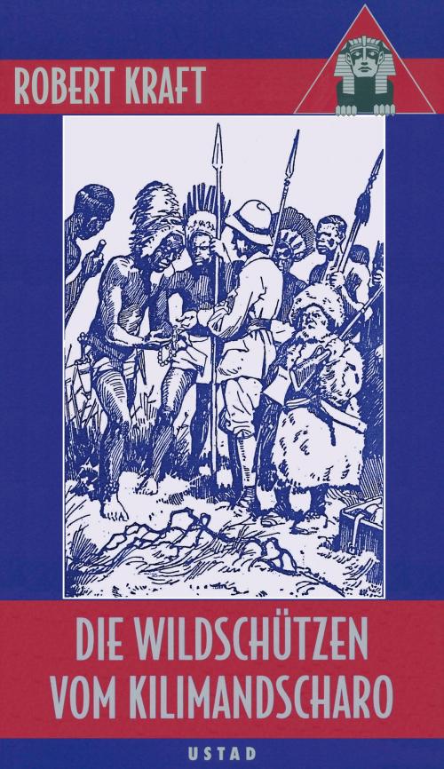 Cover of the book Die Wildschützen vom Kilimandscharo by Robert Kraft, Karl-May-Verlag
