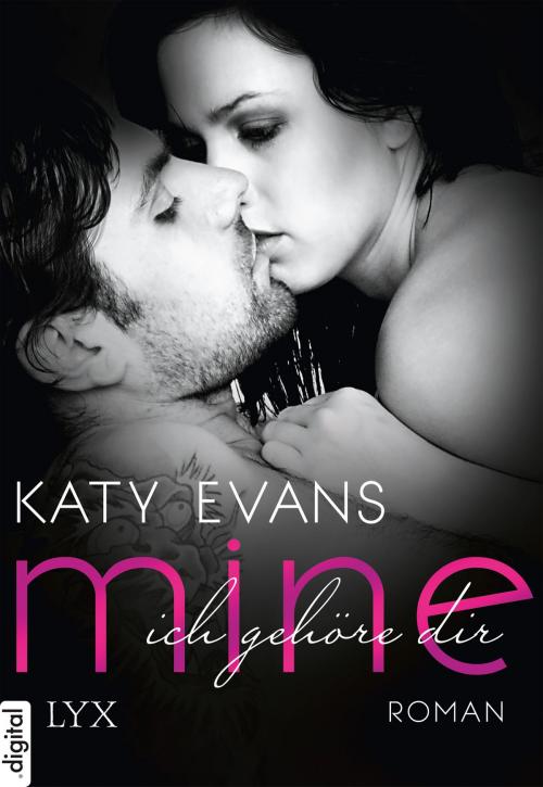 Cover of the book Mine - Ich gehöre dir by Katy Evans, LYX.digital