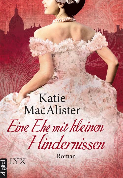Cover of the book Eine Ehe mit kleinen Hindernissen by Katie MacAlister, LYX.digital