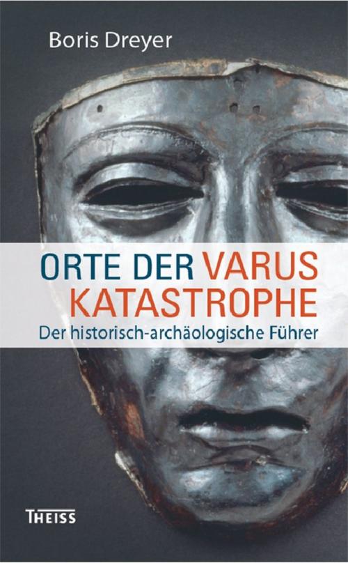 Cover of the book Orte der Varuskatastrophe by Boris Dreyer, wbg Theiss