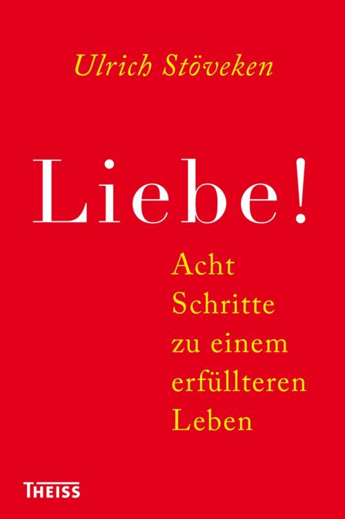 Cover of the book Liebe! by Ulrich Stöveken, wbg Theiss