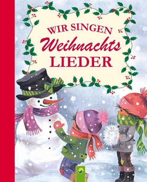 Cover of the book Wir singen Weihnachtslieder by , Schwager & Steinlein Verlag