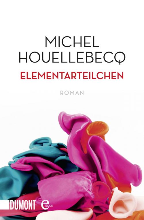 Cover of the book Elementarteilchen by Michel Houellebecq, DuMont Buchverlag