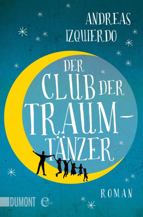Cover of the book Der Club der Traumtänzer by Andreas Izquierdo, DuMont Buchverlag