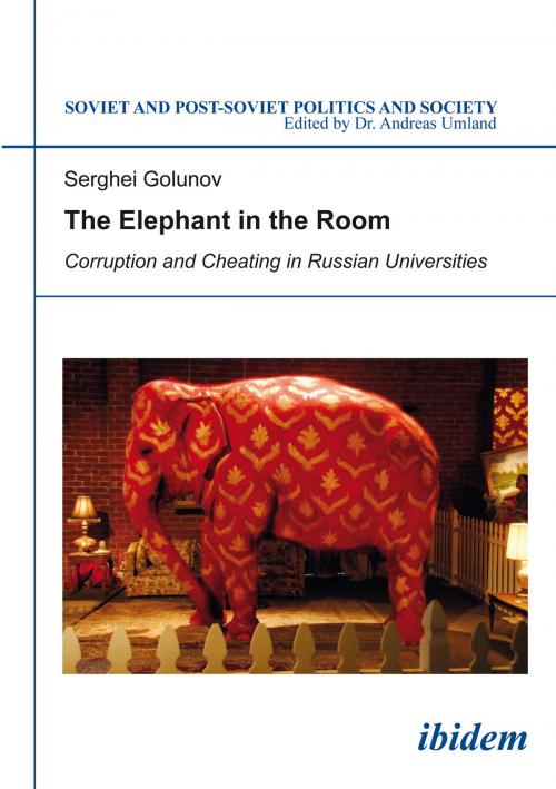 Cover of the book The Elephant in the Room: Corruption and Cheating in Russian Universities by Sergey Golunov, ibidem