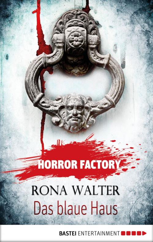 Cover of the book Horror Factory - Das blaue Haus by Rona Walter, Bastei Entertainment