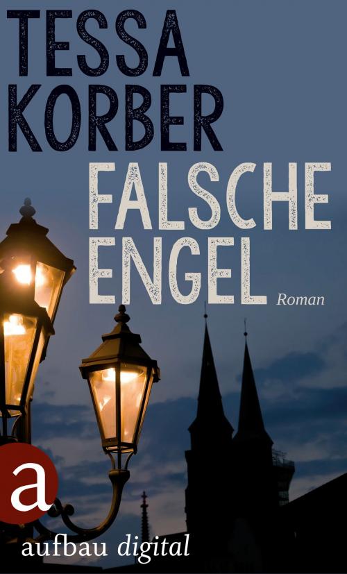 Cover of the book Falsche Engel by Tessa Korber, Aufbau Digital