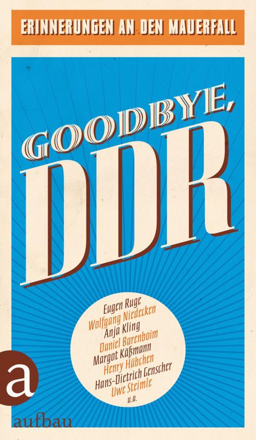 Cover of the book Goodbye, DDR by , Aufbau Digital