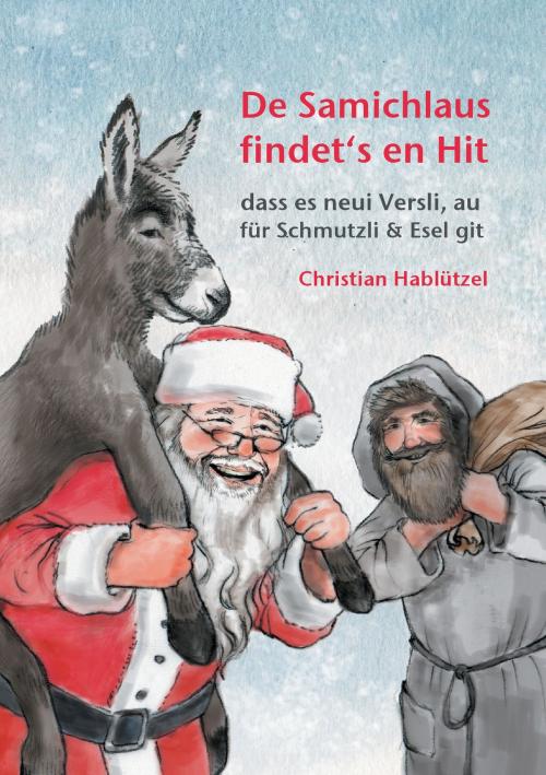 Cover of the book De Samichlaus findet‘s en Hit by Christian Hablützel, Books on Demand