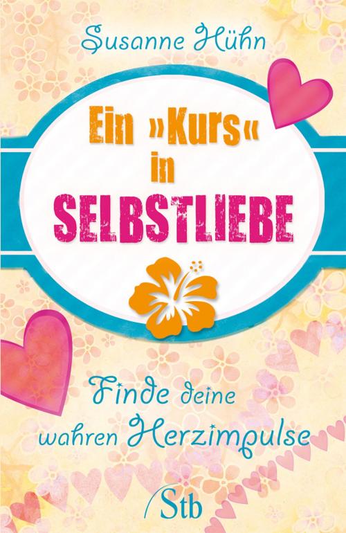 Cover of the book Ein Kurs in Selbstliebe by Susanne Hühn, Schirner Verlag